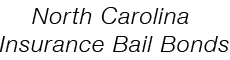 North Carolina Insurance Bail Bonds